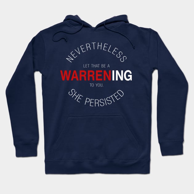 Nevertheless, She Persisted: Let that be a Warrening Hoodie by Corncheese